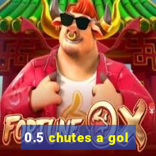 0.5 chutes a gol